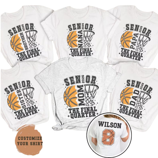 The Final Quarter Custom Senior Night Basketball Matching Family T Shirts, Personalized Basketball Graduation Matching Shirts For Family ET0497