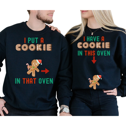 I Put A Cookie In That Oven I Have A Cookie In This Oven Matching Pregnancy Announcement Xmas Sweatshirt, Baby Reveal Christmas Couple Sweatshirts ET1546