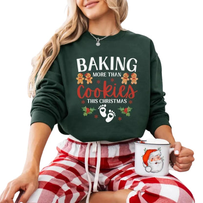 Baking More Than Cookies This Christmas Sweatshirt, Christmas Pregnancy Announcement Sweatshirt 2D0544