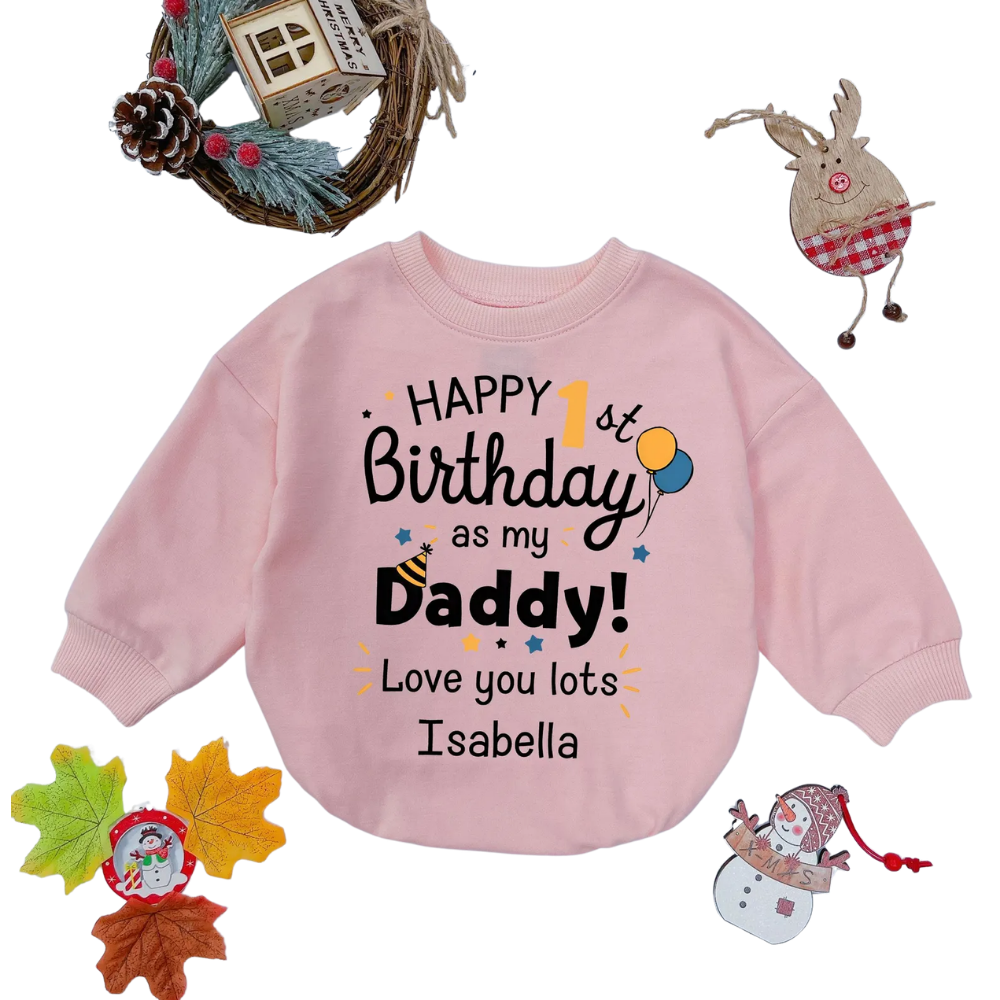 Happy 1st Birthday As My Daddy Custom Baby Romper Sweatshirt, Custom Dad Birthday Romper Sweatshirt For Baby BB0530
