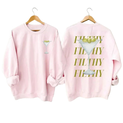 Filthy Martini Sweatshirt, Funny Martini Cocktail Sweatshirt 2D0331