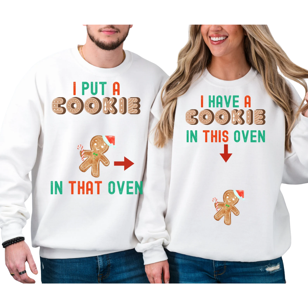 I Put A Cookie In That Oven I Have A Cookie In This Oven Matching Pregnancy Announcement Xmas Sweatshirt, Baby Reveal Christmas Couple Sweatshirts ET1546