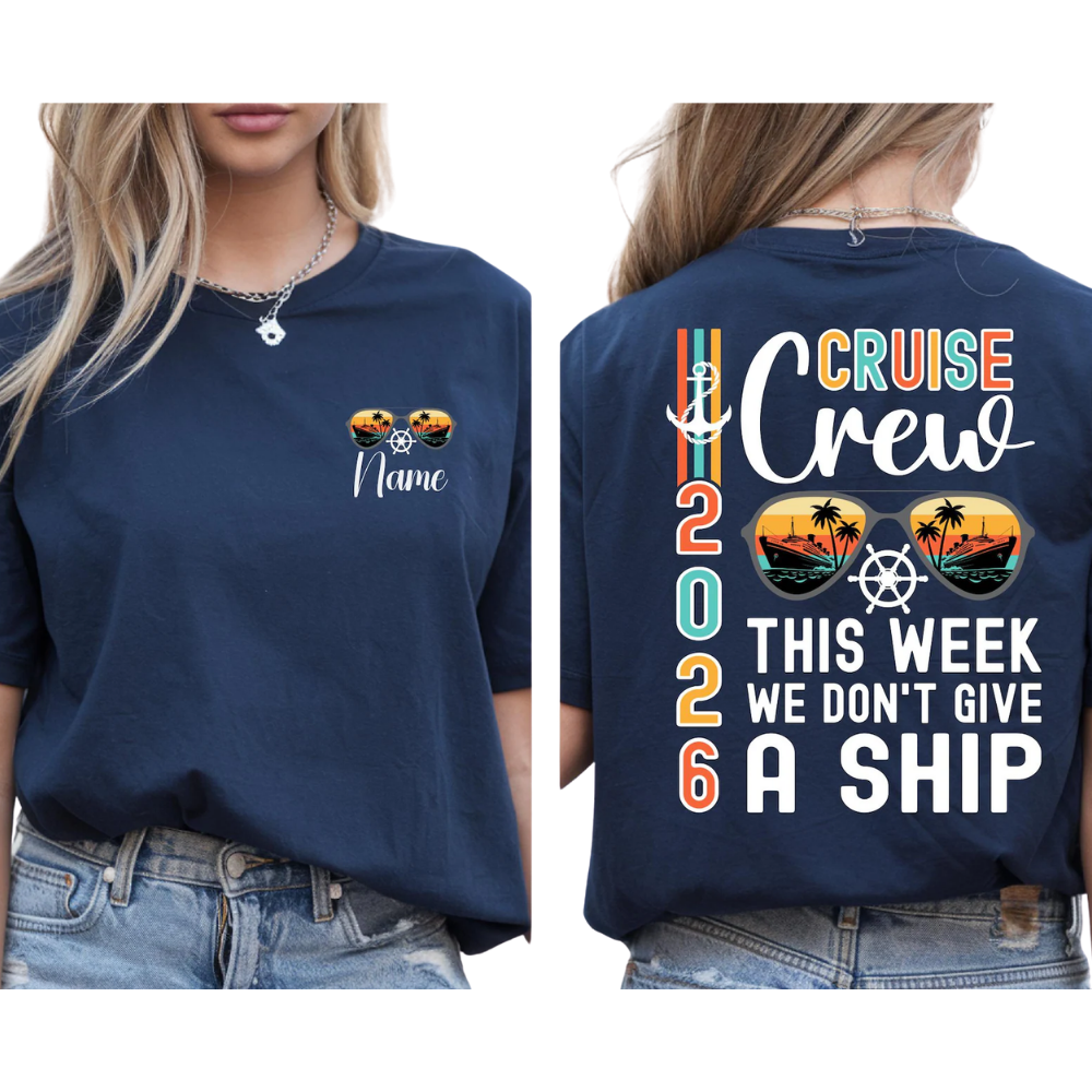 This Week We Don't Give A Ship Personalized Cruise Crew Matching T Shirts, Custom Cruise Vacation Family Shirts ET1245