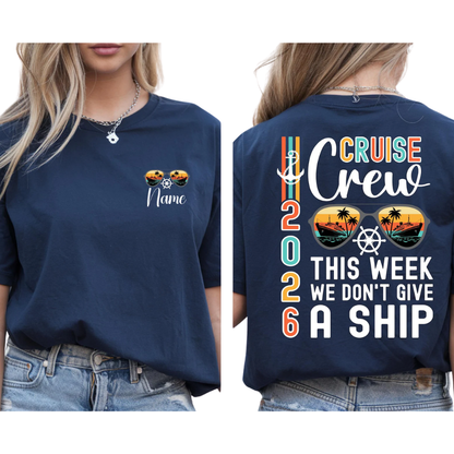 This Week We Don't Give A Ship Personalized Cruise Crew Matching T Shirts, Custom Cruise Vacation Family Shirts ET1245