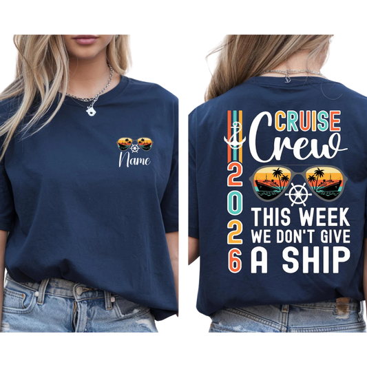 This Week We Don't Give A Ship Personalized Cruise Crew Matching T Shirts, Custom Cruise Vacation Family Shirts ET1245