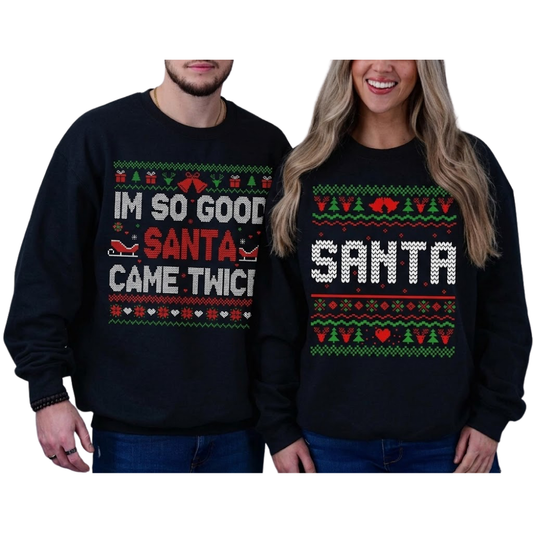 Im So Good Santa Came Twice & Santa Matching His Her Xmas Sweatshirt, Funny Christmas Couple Sweatshirt ET1390