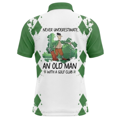 Never Underestimate An Old Man With A Golf Club Custom Green White Golf Polo Shirt Mens, Custom Funny Golf Shirts GZ0331