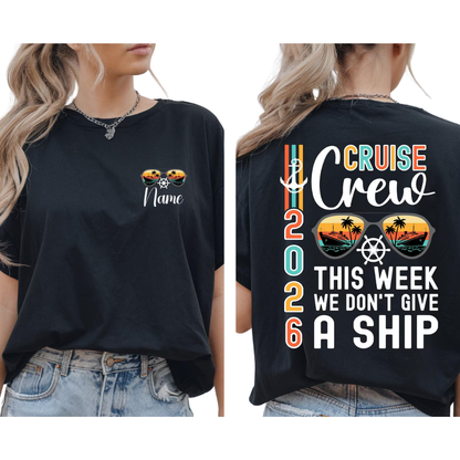 This Week We Don't Give A Ship Personalized Cruise Crew Matching T Shirts, Custom Cruise Vacation Family Shirts ET1245