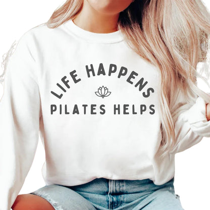 Life Happens Pilates Helps Sweatshirt, Pilates Sweatshirt 2D0668