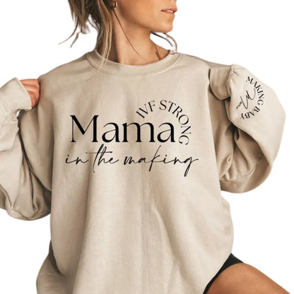 Custom IVF Strong Mama In The Making Sweatshirt, Custom Sweatshirt For IVF Mother 2D0691