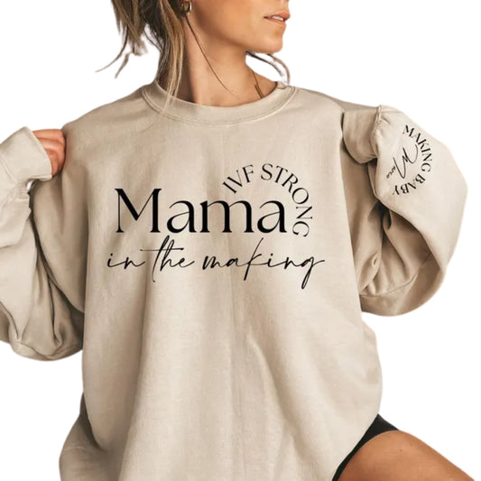Custom IVF Strong Mama In The Making Sweatshirt, Custom Sweatshirt For IVF Mother 2D0691