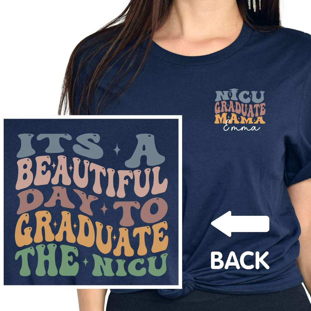 It's A Beautiful Day To Graduate The Nicu Custom NICU Matching Family T Shirt, Personalized NICU Graduate Family Shirt ET1151
