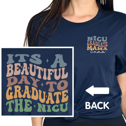 It's A Beautiful Day To Graduate The Nicu Custom NICU Matching Family T Shirt, Personalized NICU Graduate Family Shirt ET1151
