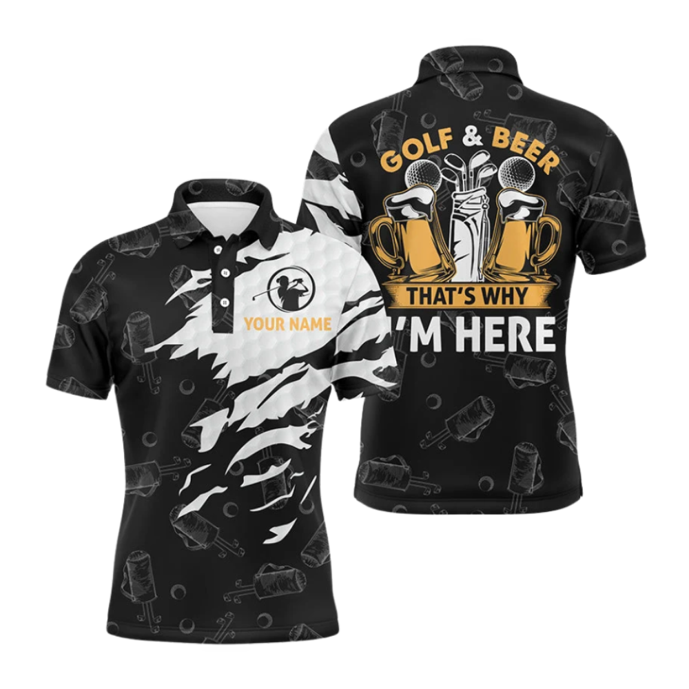 Golf And Beer That's Why I'm Here Personalied Funny Black And White Golf Polo Shirts For Men, Custom Beer Golf Shirts GZ0420