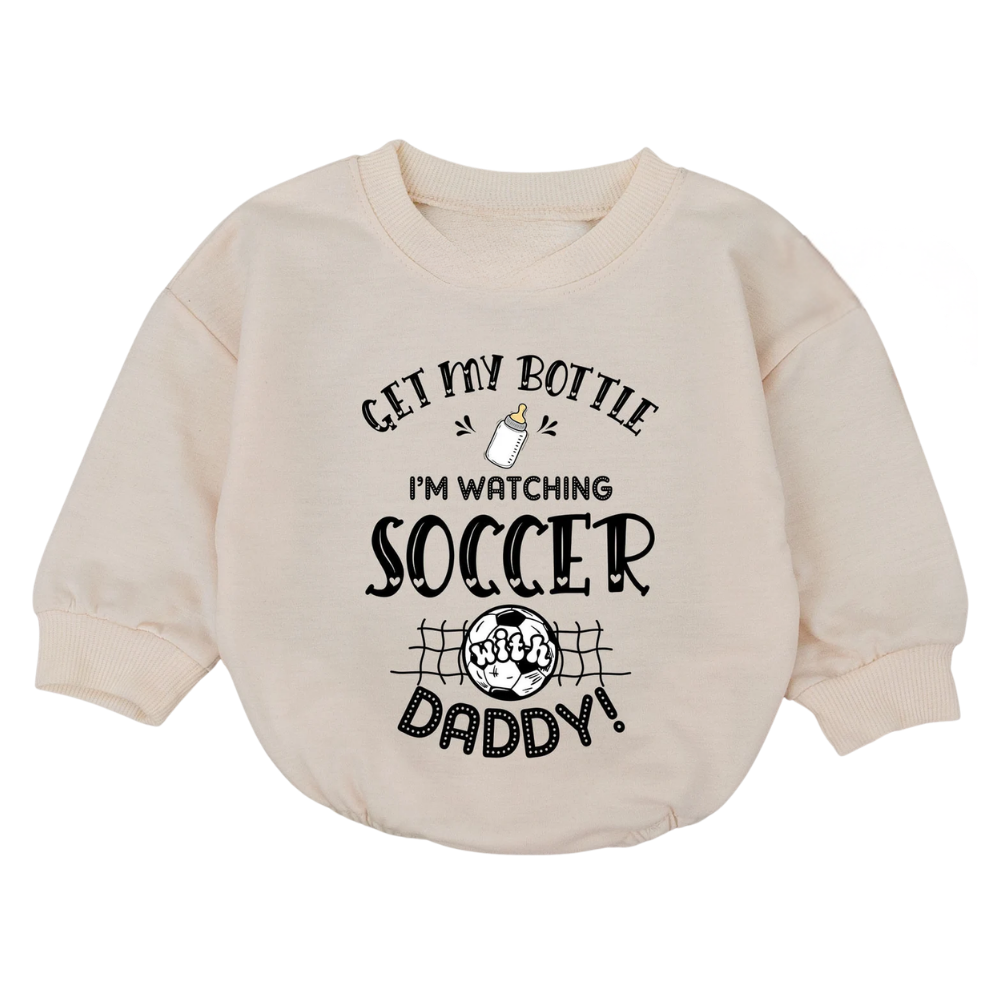 Get My Bottle I'm Watching Soccer With Daddy Baby Romper Sweatshirt, Soccer Baby Romper Sweatshirt BB0056