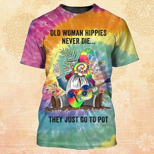 3D All Over Printed Hippie T Shirt, Old Woman Hippie Never Die, Hippie Classic Guitar Tshirt, Hippie Gifts TO0693