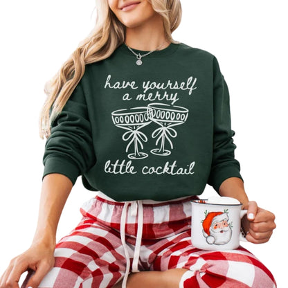Have Yourself A Merry Little Cocktail Sweatshirt, Christmas Martini Cocktail Sweatshirt 2D0335