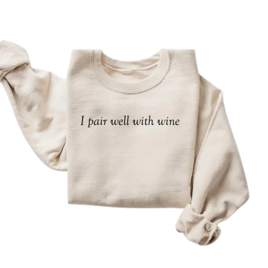 I Pair Well With Wine Sweatshirt, Funny Wine Lover Sweatshirt 2D0717