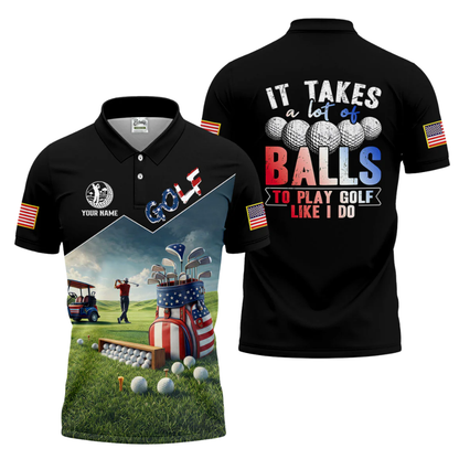 It Takes A Lot Of Balls To Play Golf The Way I Do Custom American Flag Golf Polo Shirt For Men, Custom Funny Patriotic Golf Shirts GZ0334