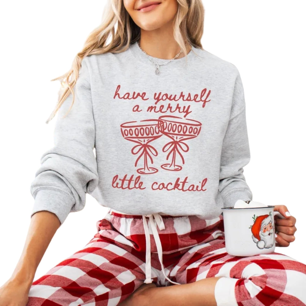 Have Yourself A Merry Little Cocktail Sweatshirt, Christmas Martini Cocktail Sweatshirt 2D0335