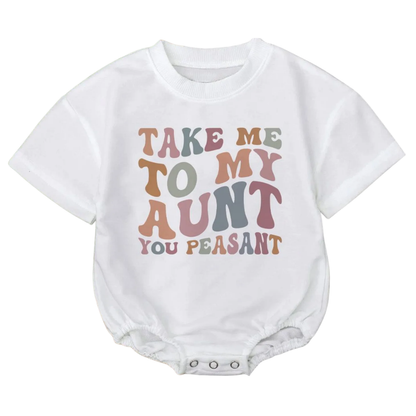 Take Me To My Aunt You Peasant Baby T Shirt Bubble Romper, Aunt Baby Romper BB0151