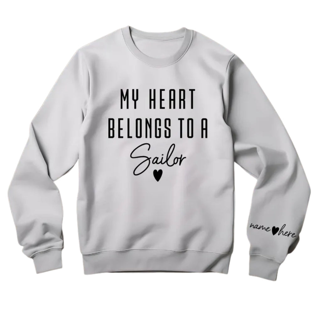 Custom My Heart Belongs To A Sailor Sweatshirt, Custom Sailor Girlfriend Wife Sweatshirt 2D0827