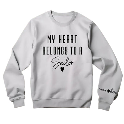 Custom My Heart Belongs To A Sailor Sweatshirt, Custom Sailor Girlfriend Wife Sweatshirt 2D0827