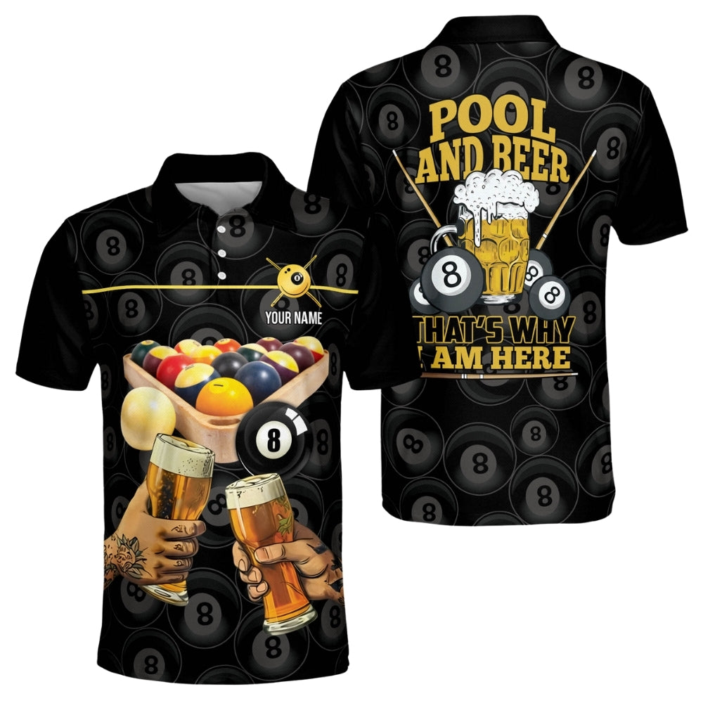 Pool And Beer That's Why I Am Here Custom Beer Billiard Men Polo Shirt, Custom Funny Beer Billiard Team Shirts BIZ0163