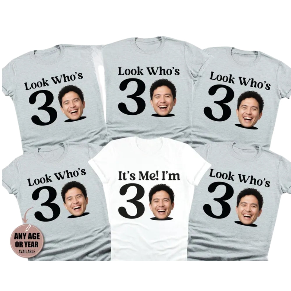 It's Me! I'm 30 Custom Funny Face 30th Birthday Matching Shirt, Custom Photo 30th Birthday Crew Matching Shirts ET0855