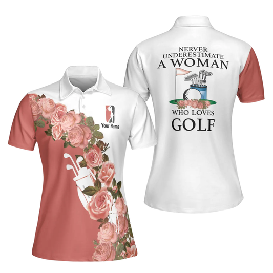 Never Underestimate A Woman Who Loves Golf Custom Rose Golf Polo Shirt For Ladies, Women's Custom Funny Golf Shirts GE0432