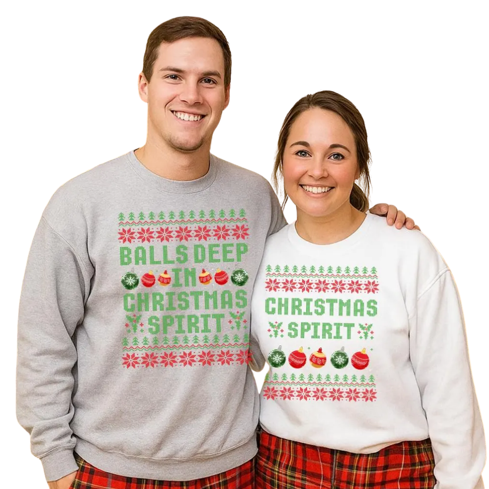Christmas Spirit Balls Deep In Christmas Spirit Matching Xmas Sweatshirt For Husband Wife, Christmas Funny Couple Sweatshirts ET1350