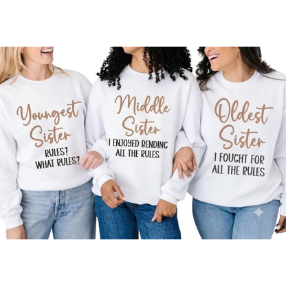 Oldest Middle Youngest Sister Funny Sweatshirts, Sister Siblings Sweatshirt Matching ET1555