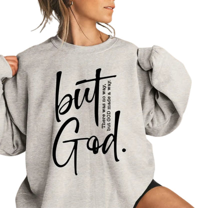 But God Sweatshirt, Christian Faith Bible Verse Sweatshirt 2D0316