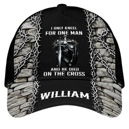I Only Kneel For One Man And He Died On The Cross Custom Name Jesus 3D Printed Baseball Cap, Custom Christian Faith Cap CP0462