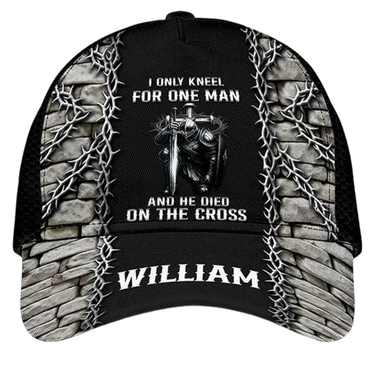 I Only Kneel For One Man And He Died On The Cross Custom Name Jesus 3D Printed Baseball Cap, Custom Christian Faith Cap CP0462