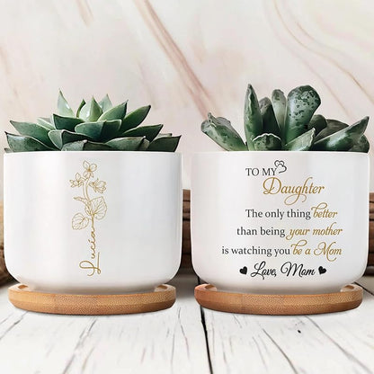 The Only Thing Better Than Being Your Mother Is Watching You Be A Mom Personalized Daughter Encouragement Plant Pot, Personalized Birth Flower Plant Pot For Daughter TD0031