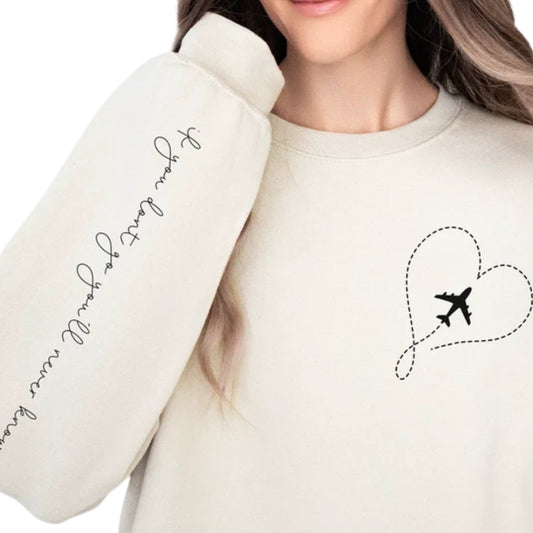 If You Don't Go You'll Never Know Travel Sweatshirt, Vacation Adventure Sweatshirt For Traveler 2D0554