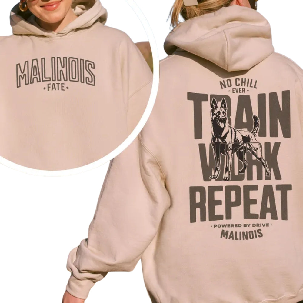 No Chill Ever Train Work Repeat Powered By Drive Malinois Hoodie, K9 Malinois Hoodie 2D0670