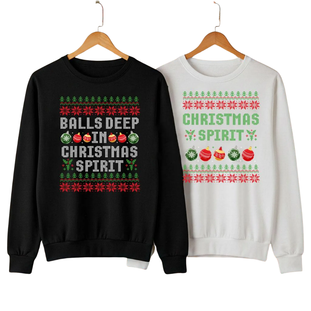 Christmas Spirit Balls Deep In Christmas Spirit Matching Xmas Sweatshirt For Husband Wife, Christmas Funny Couple Sweatshirts ET1350