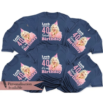 Look Who's 40 It's My Birthday Custom Photo 40th Birthday Matching Shirt, Custom Birthday Crew Matching Shirts With Photo ET0857