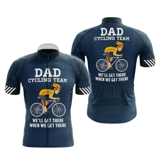 Dad Cycling Team We'll Get There When We Get There Short Sleeve Cycling Jersey, Funny Cycling Jersey For Dad CG0753