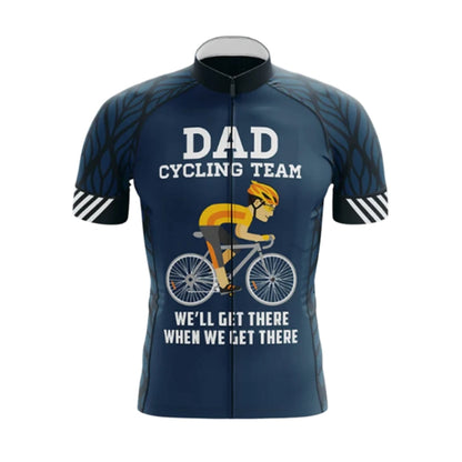 Dad Cycling Team We'll Get There When We Get There Short Sleeve Cycling Jersey, Funny Cycling Jersey For Dad CG0753