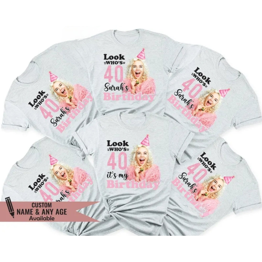 Look Who's 40 It's My Birthday Custom Photo 40th Birthday Matching Shirt, Custom Birthday Crew Matching Shirts With Photo ET0857