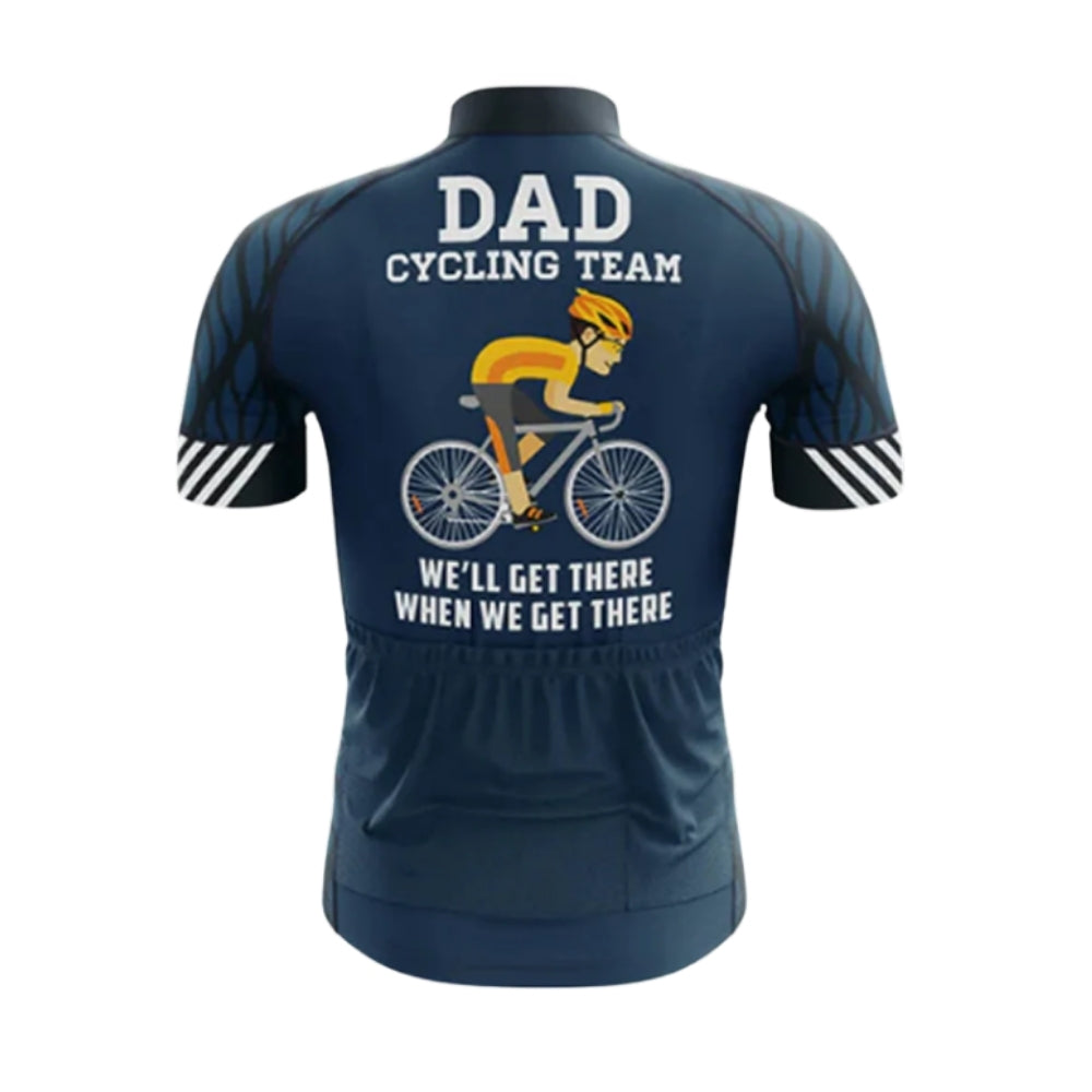 Dad Cycling Team We'll Get There When We Get There Short Sleeve Cycling Jersey, Funny Cycling Jersey For Dad CG0753