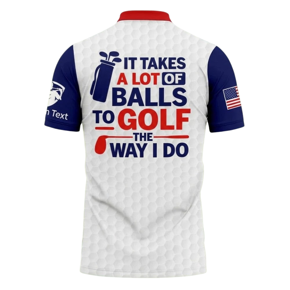 It Takes A Lot Of Balls To Golf The Way I Do Custom Old Man USA Flag Golf Mens Polo Shirt, Custom Funny Patriotic Golf Shirts GZ0314