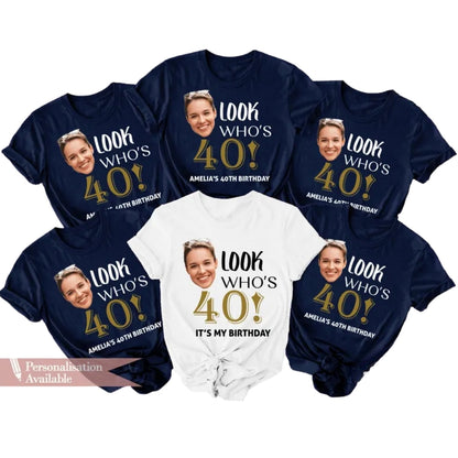 Look Who's It's My Birthday Custom Face 40th Birthday Matching T Shirts, Custom Photo Birthday Crew Shirts ET0858