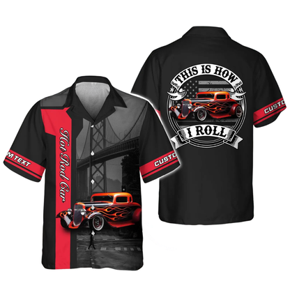 This Is How I Roll Hot Rod Custom Car Photo Hawaiian Shirt, Custom Car Hawaiian Shirt HE0544