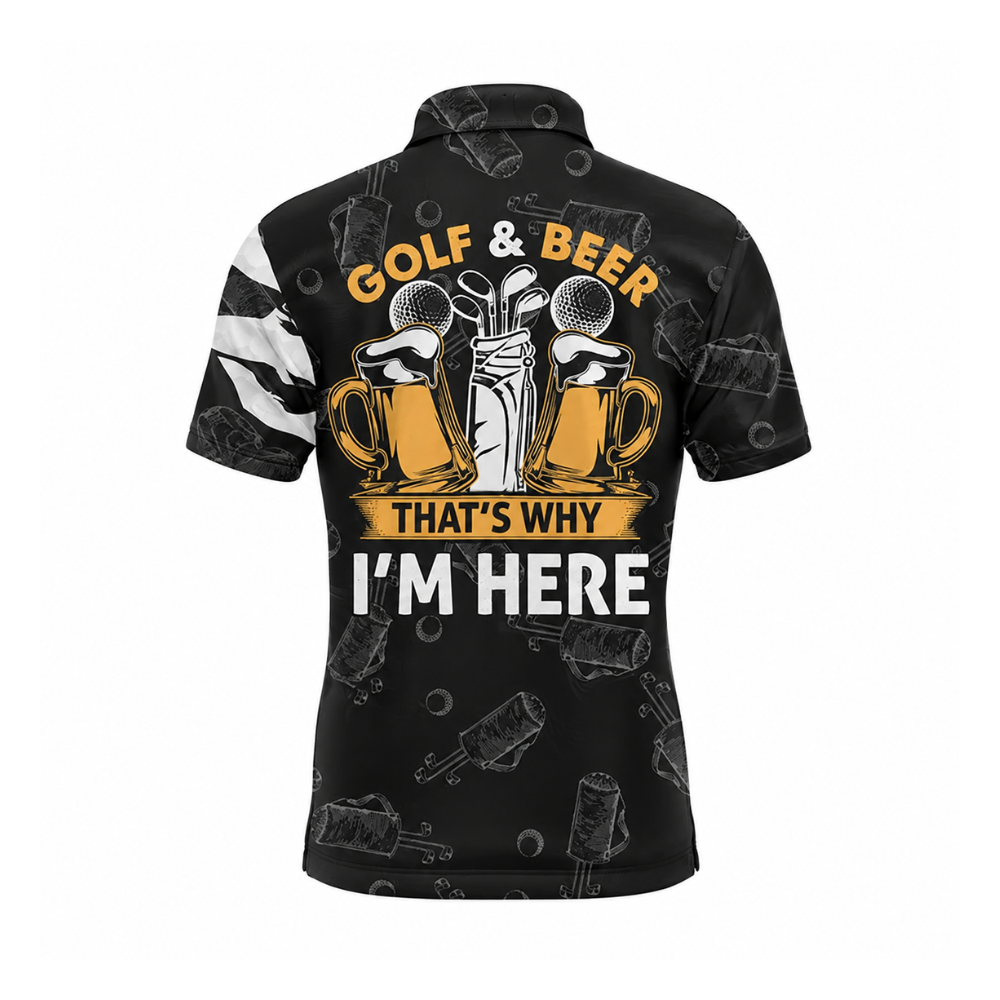 Golf And Beer That's Why I'm Here Personalied Funny Black And White Golf Polo Shirts For Men, Custom Beer Golf Shirts GZ0420