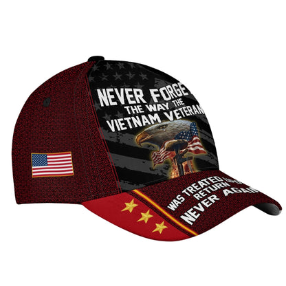 Never Forget The Way The Vietnam Veteran Was Treated Upon Return Never Again 3D Baseball Cap, Vietnam Era Veteran Hats Caps CP0129