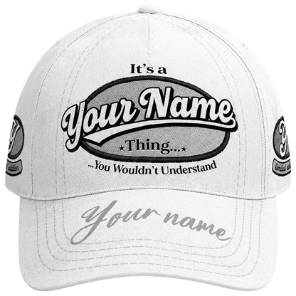 It's A Name Thing You Wouldn't Understand Custom Name White Baseball Cap 3D Printed, Personalized Funny Baseball Cap CP0630